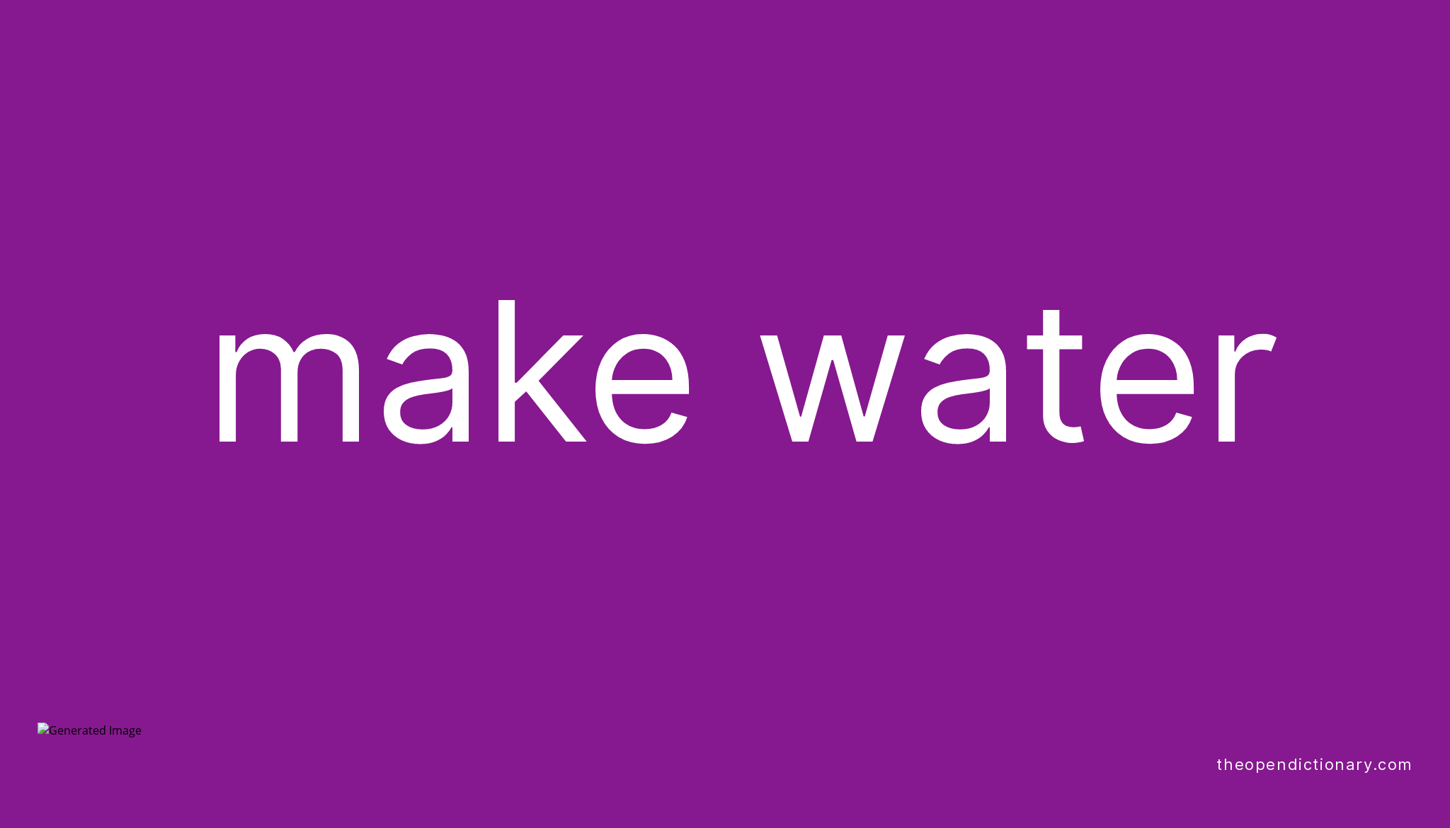 make-water-meaning-of-make-water-definition-of-make-water-example